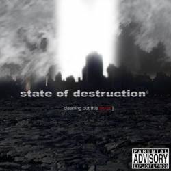 State Of Destruction : Cleaning Out This World